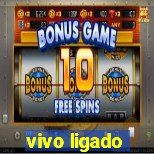 vivo ligado